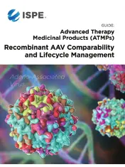 ISPE Guide - Advanced Therapy Medicinal Products - Recombinant AAV Comparability and Lifecycle Management 2023