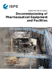 ISPE Good Practice Guide - Decommissioning of Pharmaceutical Equipment and Facilities 2017
