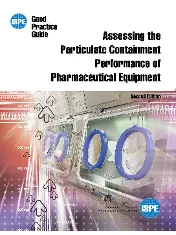 ISPE Good Practice Guide - Assessing the particulate containment performance of pharmaceutical equipment 2012