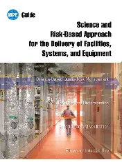 ISPE Guide - Science and Risk-Based Approach for the Delivery of Facilities, Systems, and Equipment 2011