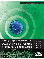Summary of Significant Changes in the 2021 ASME Boiler and Pressure Vessel Code: Sections IV, II, V, and IX